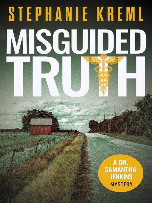 Title details for Misguided Truth by Stephanie Kreml - Available